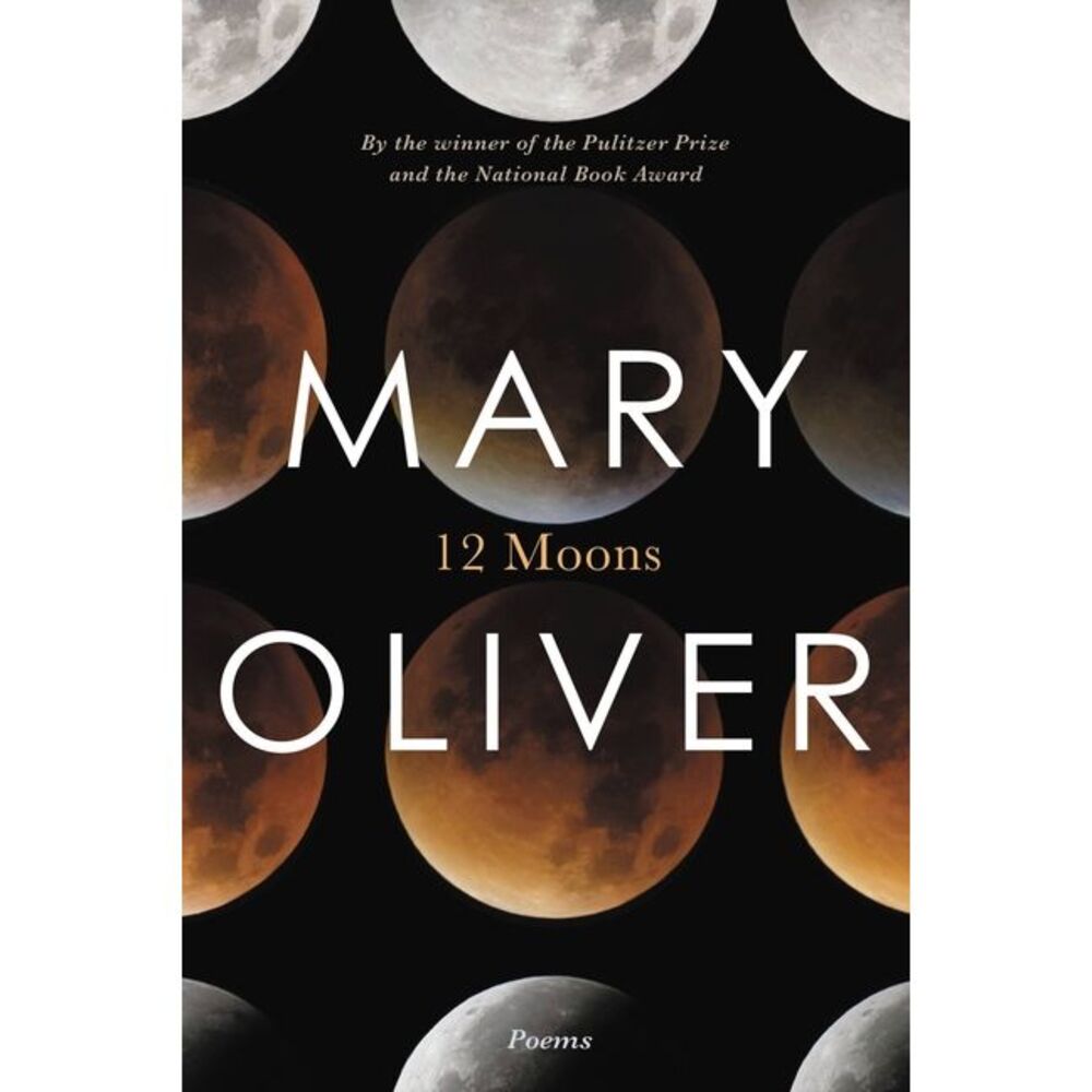 Twelve Moons -- Mary Oliver
